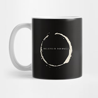 Believe in yourself Mug